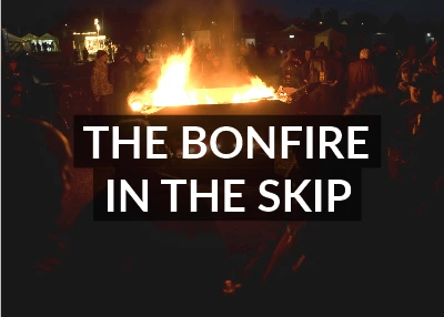 Bonfire in a skip button